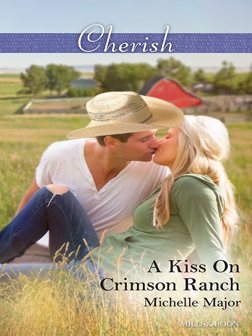 Title details for A Kiss On Crimson Ranch by Michelle Major - Available